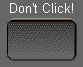 Don't Click!